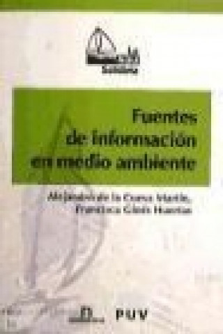 Könyv Fuentes de información en medio ambiente Alejandro de la Cueva Martín