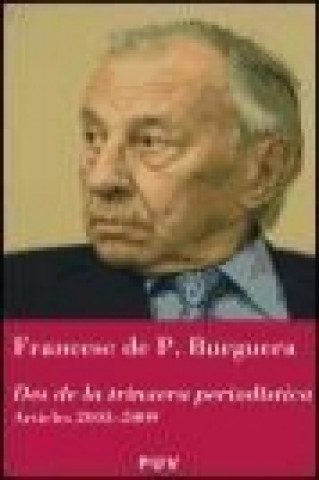 Könyv Des de la trinxera periodística : articles, 2003-2009 Francesc de Paula Burguera