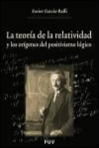 Книга La teoría de la relatividad y los orígenes del positivismo lógico Javier García Raffi