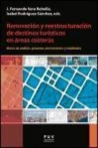 Könyv Renovación y reestructuración de destinos turísticos en áreas costeras : marco de análisis, procesos, instrumentos y realidades 