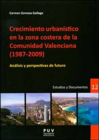 Książka Crecimiento urbanístico en la zona costera de la Comunidad Valenciana, 1987-2009 : análisis y perspectivas de futuro Carmen Zornoza Gallego