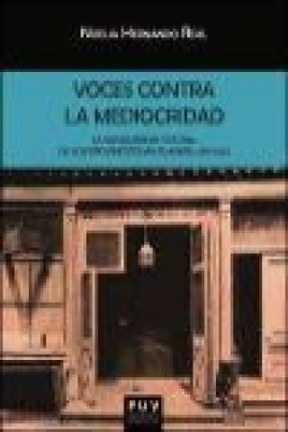 Book Voces contra la mediocridad : la vanguardia teatral de los Provincetown Players, 1915-1922 Noelia Hernando Real