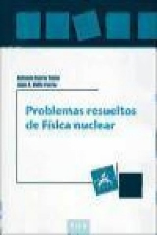 Книга Problemas resueltos de física nuclear Antonio Ferrer Soria
