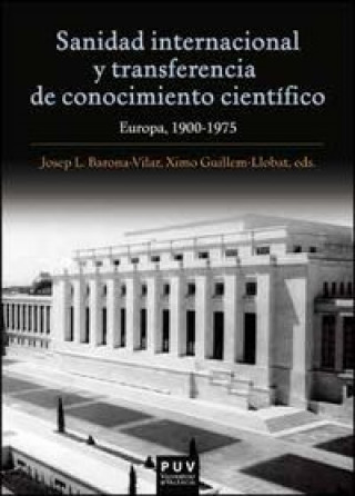 Kniha Sanidad internacional y transferencia de conocimiento científico: Europa, 1900-1975 