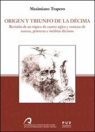 Книга Origen y triunfo de la décima: Revisión de un tópico de cuatro siglos y noticia de nuevas, primeras e inéditas décimas 