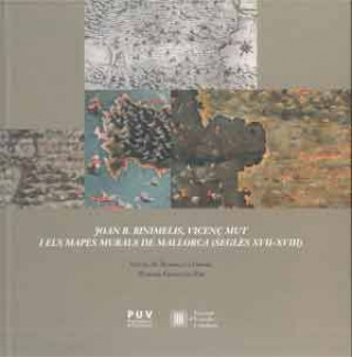 Книга Joan B. Binimelis, Vicenç Mut i els mapes murals de Mallorca, segles XVII?-XVIII 