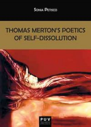 Carte Thomas Merton's Poetics of Self-Dissolution 