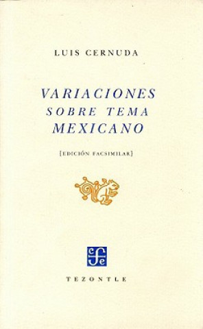 Książka Variaciones Sobre Tema Mexicano. Fascsimil de La 1 Ed. Publicada Por Porrua y Obregon, Mexico, 1952 Jos' A. Piqueras