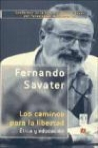 Carte Los caminos para la libertad : ética y educación Fernando Savater