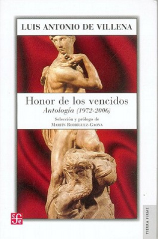 Kniha Honor de los vencidos : antología (1972-2006) Luis Antonio de Villena