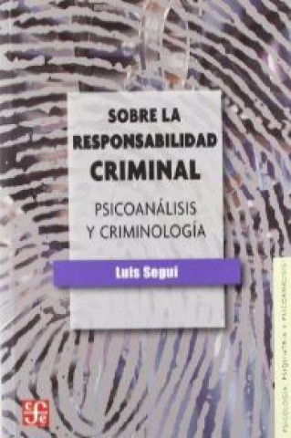 Book Sobre la responsabilidad criminal : psicoanálisis y criminología Luis Seguí Sentagne