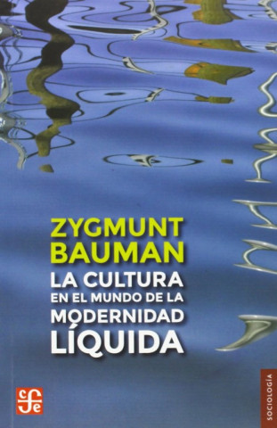 Kniha La cultura en el mundo de la modernidad líquida Zygmunt Bauman