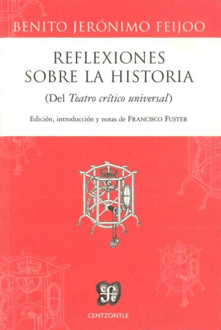 Carte Reflexiones sobre la historia : del teatro crítico universal Benito Jerónimo Feijoó