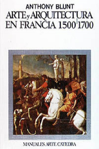 Knjiga Arte y arquitectura en Francia, 1500-1700 Anthony Blunt