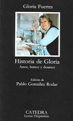 Book Historia de Gloria : (amor, humor y desamor) Gloria Fuertes