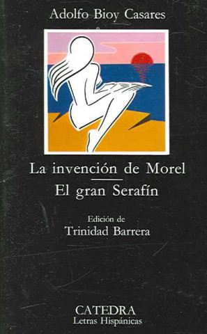 Kniha La invención de Morel ; El gran Serafín Adolfo Bioy Casares