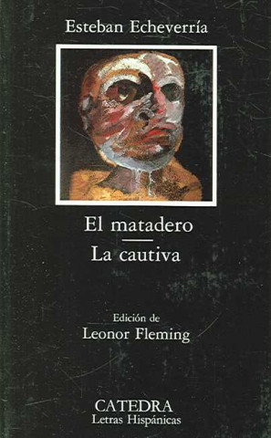 Kniha El matadero ; La cautiva Esteban Echeverría