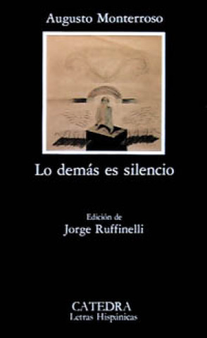 Kniha Lo demás es silencio Augusto Monterroso