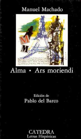 Könyv Alma, Ars moriendi Manuel Machado