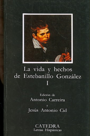 Könyv Vida y hechos de Estebanillo González, I 
