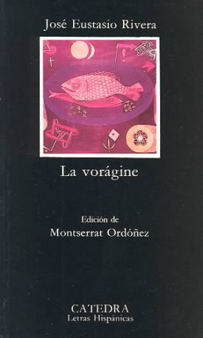 Knjiga La vorágine José Eustasio Rivera