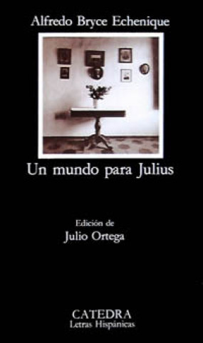 Kniha Un mundo para Julius Alfredo Bryce Echenique