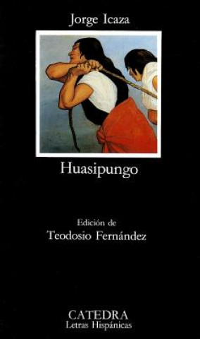 Kniha Huasipungo Jorge Icaza