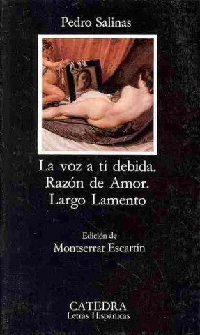 Kniha La voz a tí debida ; Razón de amor ; Largo lamento Pedro Salinas