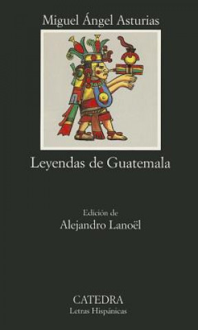 Knjiga Leyendas de Guatemala Miguel Ángel Asturias