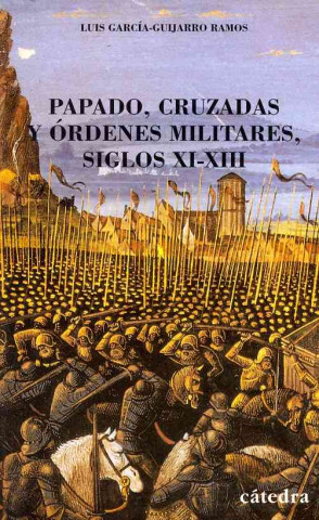 Book Cruzados, papado y órdenes militares Luis García Guijarro
