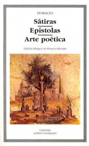 Kniha Sátiras ; Epístolas ; Arte poética Quinto Horacio Flaco