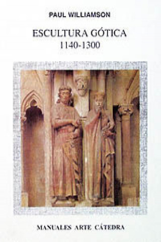Kniha Escultura gótica, 1140-1300 Paul Williamson