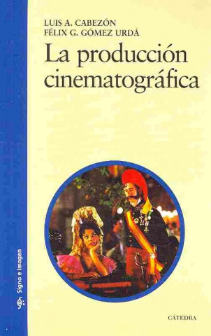 Kniha La producción cinematográfica Luis Alberto Cabezón García