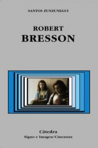 Livre Robert Bresson Santos Zunzunegui