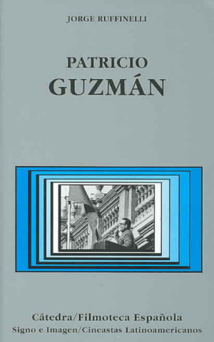 Kniha Patricio Guzmán Jorge Ruffinelli