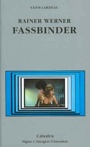 Kniha Rainer Werner Fassbinder Yann Lardeau