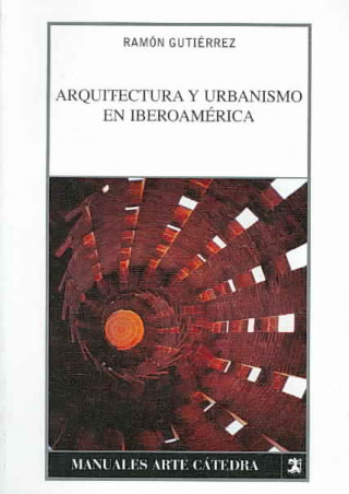 Książka Arquitectura y urbanismo en Iberoamérica Ramón Gutiérrez