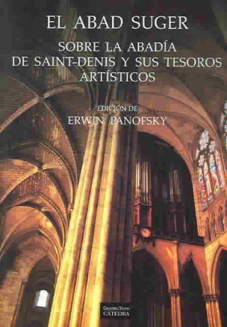 Kniha El Abad Suger : sobre la abadía de Saint-Denis y sus tesoros artísticos abbé de Saint-Denis Suger