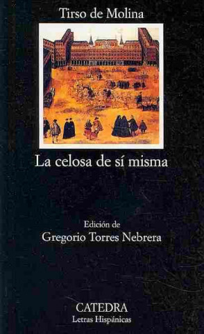 Könyv La celosa de sí misma Tirso de Molina