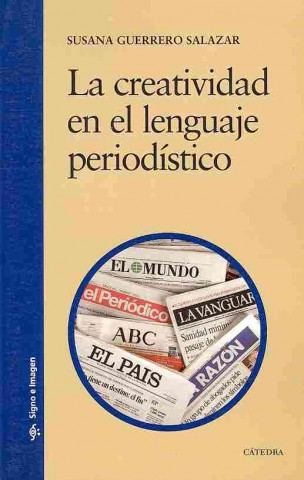 Kniha La creatividad en el lenguaje periodístico Susana Guerrero Salazar