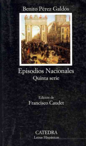 Książka Episodios nacionales : quinta serie Benito Pérez Galdós