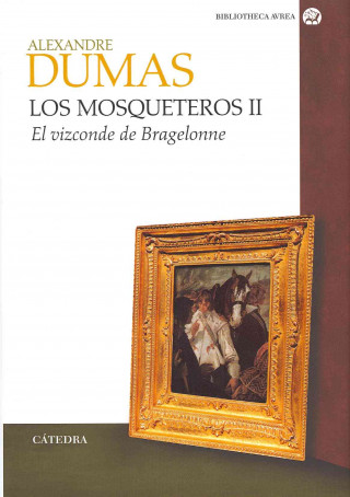 Kniha Los mosqueteros : el vizconde de Bragelonne Alexandre Dumas