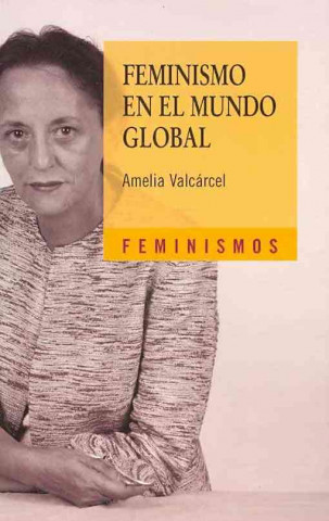 Kniha Feminismo en el mundo global Amelia Valcárcel