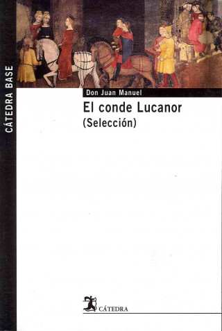 Книга El conde Lucanor (selección) Infante de Castilla Juan Manuel - Infante de Castilla -