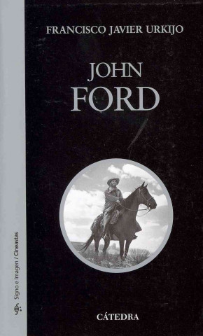 Книга John Ford Francisco Javier Urkijo Labrador