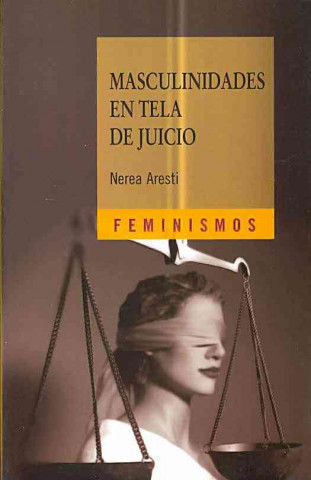 Könyv Masculinidades en tela de juicio : hombres y género en el primer tercio del siglo XX Nerea Aresti Esteban