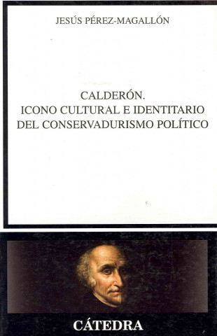 Knjiga Calderón. Icono cultural e identitario del conservadurismo político 