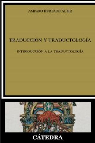 Könyv Traducción y Traductología: Introducción a la traductología AMPARO HURTADO ALBIR