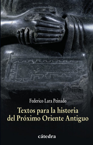 Kniha Textos para la historia del Próximo Oriente Antiguo Federico . . . [et al. ] Lara Peinado