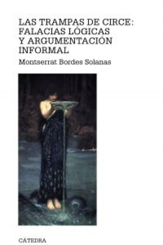 Kniha Las trampas de Circe : falacias lógicas y argumentación informal Montserrat Bordes Solanas